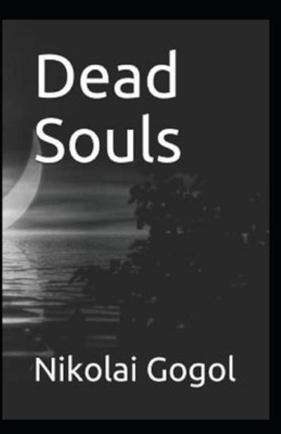 Dead Souls - Nikolay Gogol - Kirjat - Independently Published - 9798745060960 - keskiviikko 28. huhtikuuta 2021