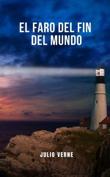 Cover for Julio Verne · El Faro del fin del mundo (Paperback Book) (2021)