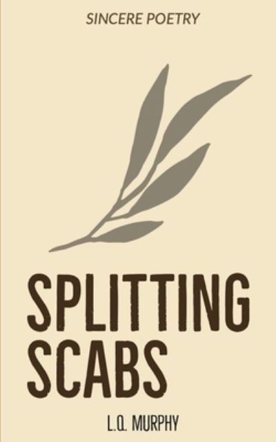 Cover for L Q Murphy · Splitting Scabs (Paperback Book) (2022)