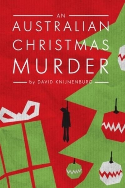 An Australian Christmas Murder - David Knijnenburg - Bøger - Independently Published - 9798840365960 - July 24, 2022