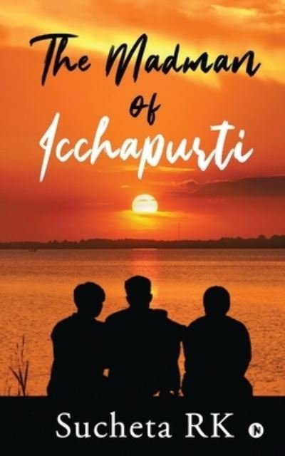 Cover for Sucheta RK · The Madman Of Icchapurti (Paperback Book) (2022)