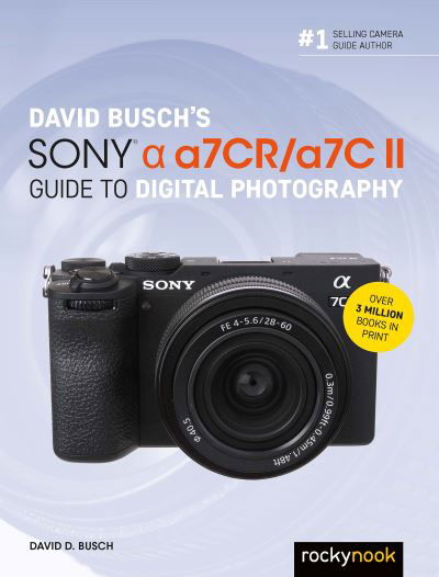 Cover for David Busch · David Busch's Sony Alpha a7CR/a7C II Guide to Digital Photography - The David Busch Camera Guide Series (Taschenbuch) (2024)