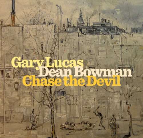 Chase the Devil - Gary Lucas - Music - BLUES - 0020286150961 - March 16, 2010