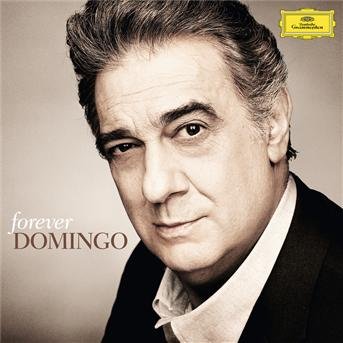 Domingo Forever - Placido Domingo - Music - DEUTSCHE GRAMMOPHON - 0028947910961 - November 20, 2012