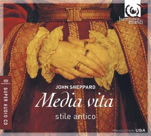 Cover for Stile Antico · Sheppard Media vita, Te Deum, Choral Works (CD) (2010)