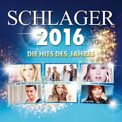 Schlager 2016 HITS DES JAHRES - V/A - Musique - POLYSTAR - 0600753719961 - 3 novembre 2016