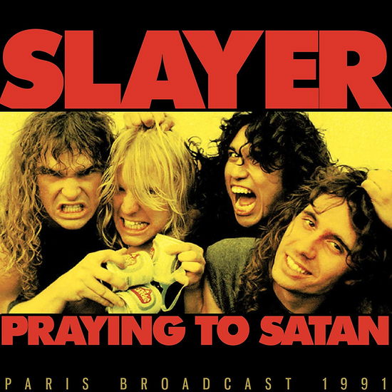 Praying to Satan: Live Paris 1991 Fm Broadcast - Slayer - Music - MIND CONTROL - 0634438639961 - March 17, 2023