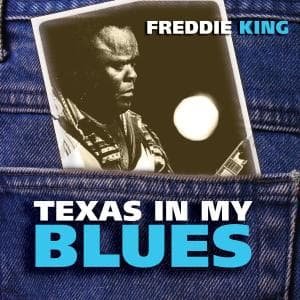 Cover for Freddie King · Texas in My Blues (CD) [Remastered edition] (2013)