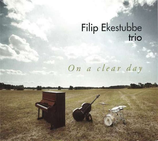 Cover for Filip Ekestubbe Trio · On A Clear Day (CD) (2018)