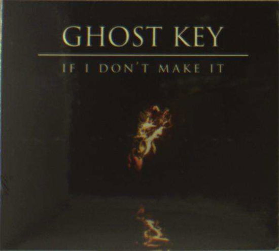 If I Don't Make It - Ghost Key - Music - RED - 0857854005961 - February 24, 2017