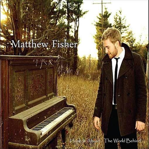 Cover for Matthew L. Fisher · Home is Ahead World Behind (CD) (2012)