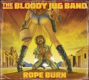 Cover for Bloody Jug Band · Rope Burn (CD) (2016)