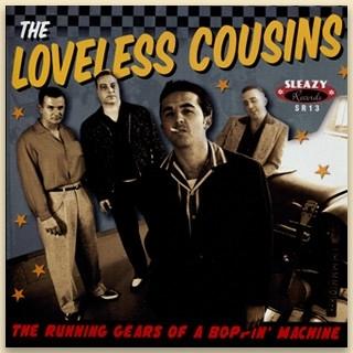 The Running Gears Of Boppin' Machine - Loveless Cousins - Música - SLEAZY - 3481573968961 - 1 de junho de 2009