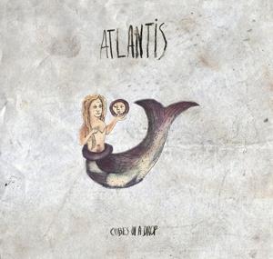 Cover for Atlantis · Cubes in a Drop (CD) (2024)