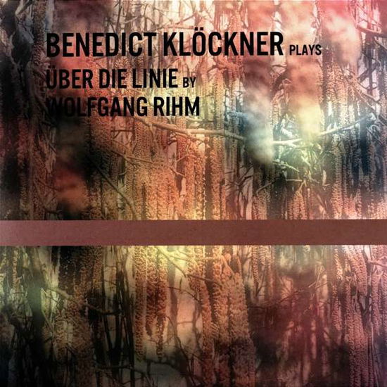 Cover for Benedict Klöckner · Über Die Linie by Wolfgang Rihm (VINYL) (2020)