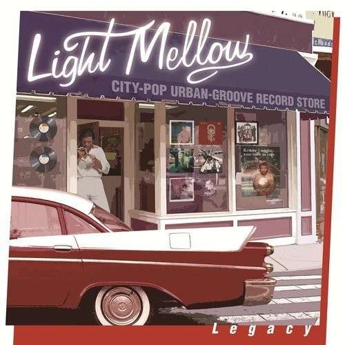 Cover for V.a. · Light Mellow Legacy: The Best Of Legacy Recordings Aor (CD) [Japan Import edition] (2014)