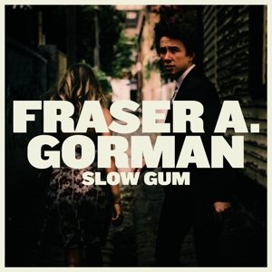 Fraser A. Gorman · Slow Gum (CD) (2015)