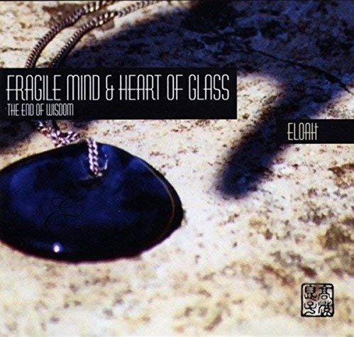 Fragile Mind & Heart Of Glass - Eloah - Musikk - BIG BAD WOLF RECORDS - 8714835118961 - 13. april 2017