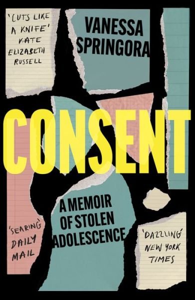 Cover for Vanessa Springora · Consent: A Memoir of Stolen Adolescence (Paperback Book) (2022)