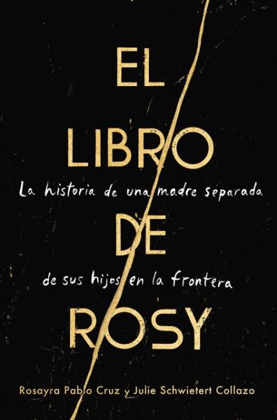 Cover for Rosayra Pablo Cruz · The Book of Rosy \ El libro de Rosy (Spanish edition): La historia de una madre separada de sus hijos en la frontera (Pocketbok) (2020)