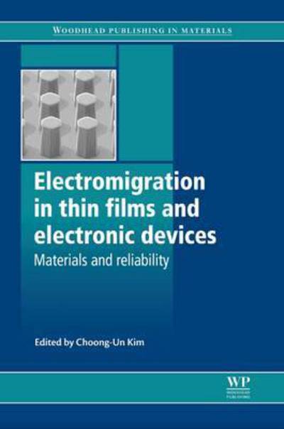 Cover for Choong-Un Kim · Electromigration in Thin Films and Electronic Devices: Materials and Reliability - Woodhead Publishing Series in Electronic and Optical Materials (Paperback Book) (2011)