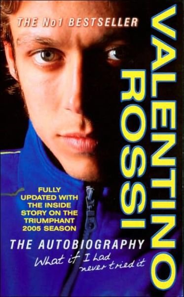 What If I Had Never Tried It - Valentino Rossi - Books - Cornerstone - 9780099486961 - June 1, 2006