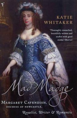 Cover for Katie Whitaker · Mad Madge: Margaret Cavendish, Duchess of Newcastle, Royalist, Writer and Romantic (Paperback Book) (2011)