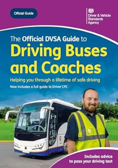 Cover for Driver and Vehicle Standards Agency · The official DVSA guide to driving buses and coaches (Pocketbok) (2023)