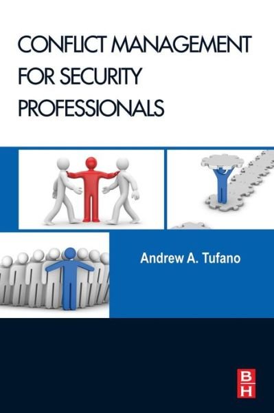 Cover for Tufano, Andrew A. (Owner and operator of Goldstar Security LLC, Goldstar Tactical Training, and the Force Decisions Institute) · Conflict Management for Security Professionals (Pocketbok) (2013)