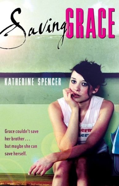 Cover for Katherine Spencer · Saving Grace (Paperback Book) (2007)