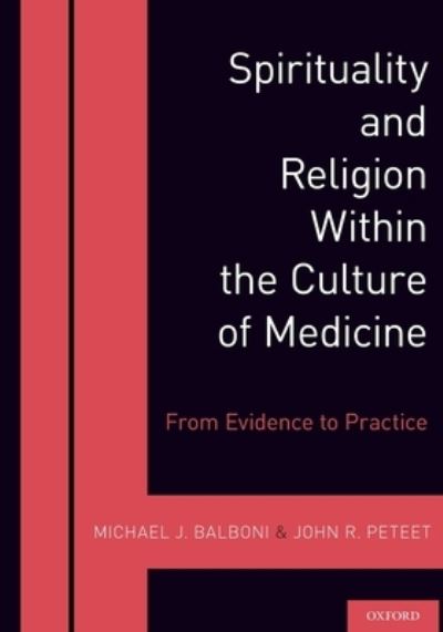 Cover for Balboni, Michael J. (Instructor in Psychiatry, Instructor in Psychiatry, Brigham and Women's Hospital) · Spirituality and Religion Within the Culture of Medicine (Paperback Book) (2021)