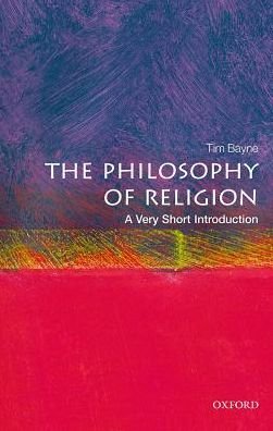 Cover for Bayne, Tim (Professor of Philosophy, Monash University) · Philosophy of Religion: A Very Short Introduction - Very Short Introductions (Paperback Bog) (2018)