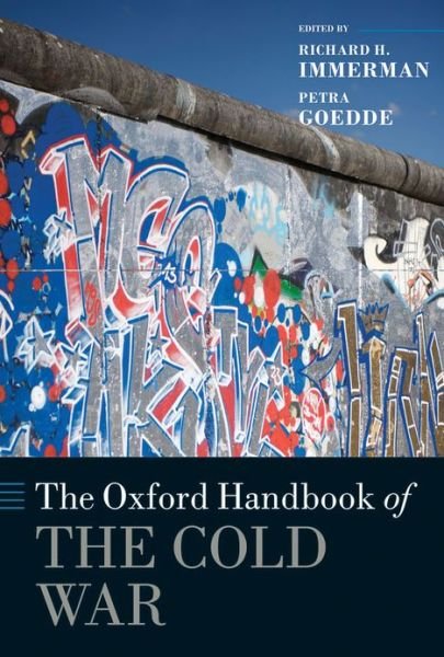 Cover for The Oxford Handbook of the Cold War - Oxford Handbooks (Hardcover Book) (2013)