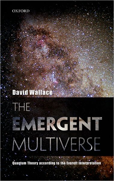 Cover for Wallace, David (Oxford University) · The Emergent Multiverse: Quantum Theory according to the Everett Interpretation (Hardcover Book) (2012)