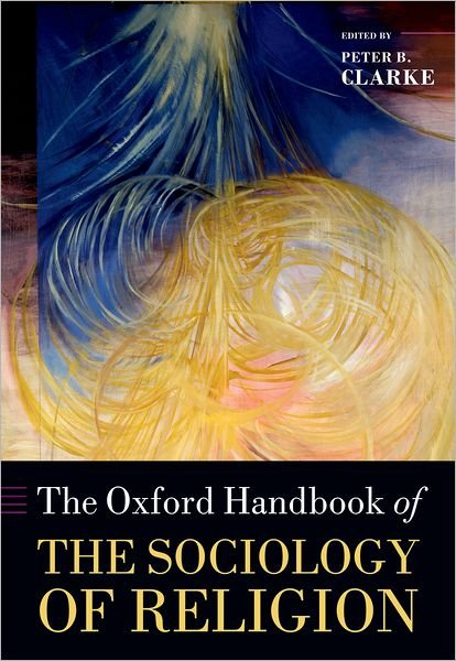 Cover for Peter Clarke · The Oxford Handbook of the Sociology of Religion - Oxford Handbooks (Paperback Bog) (2011)