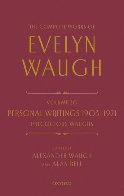 Cover for Evelyn Waugh · The Complete Works of Evelyn Waugh: Personal Writings 1903-1921: Precocious Waughs: Volume 30 - The Complete Works of Evelyn Waugh (Gebundenes Buch) (2017)