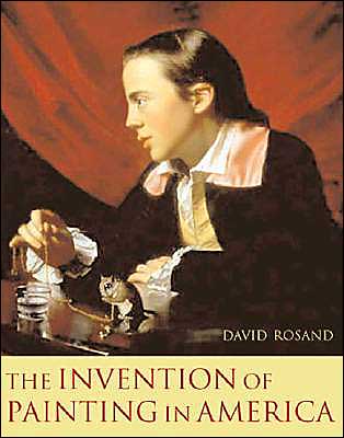 Cover for David Rosand · The Invention of Painting in America - Leonard Hastings Schoff Lectures (Hardcover Book) (2004)