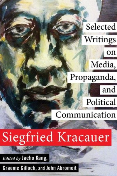 Cover for Siegfried Kracauer · Selected Writings on Media, Propaganda, and Political Communication - New Directions in Critical Theory (Hardcover Book) (2022)