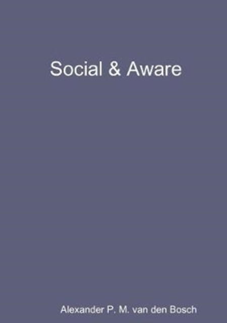 Cover for Alexander P M Van Den Bosch · Social &amp; Aware (Paperback Book) (2017)