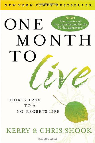 Cover for Kerry Shook · One Month to Live: Thirty Days to a No-Regrets Life (Paperback Book) [Reprint edition] (2012)