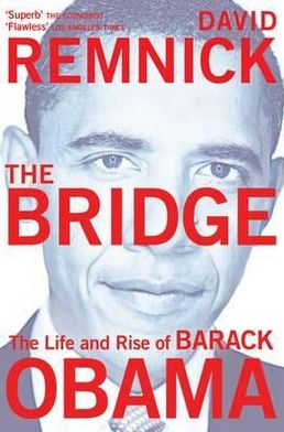 Cover for David Remnick · The Bridge: The Life and Rise of Barack Obama (Paperback Book) [Unabridged edition] (2011)