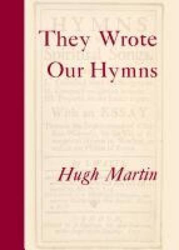 Cover for Hugh Martin · They Wrote Our Hymns (Paperback Bog) (2013)