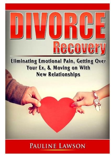 Cover for Doug Fredrick · Divorce Recovery: Eliminating Emotional Pain, Getting Over Your Ex, &amp; Moving on With New Relationships (Pocketbok) (2019)