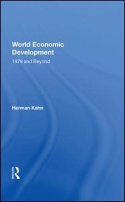 Cover for Herman Kahn · World Economic Development: 1979 And Beyond (Hardcover Book) (2019)