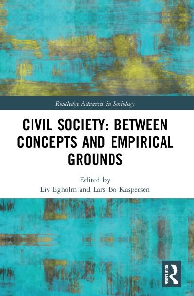 Cover for Liv Egholm · Civil Society: Between Concepts and Empirical Grounds - Routledge Advances in Sociology (Taschenbuch) (2022)