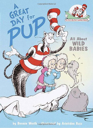 Cover for Bonnie Worth · A Great Day for Pup! (Cat in the Hat's Learning Library) (Hardcover Book) (2002)