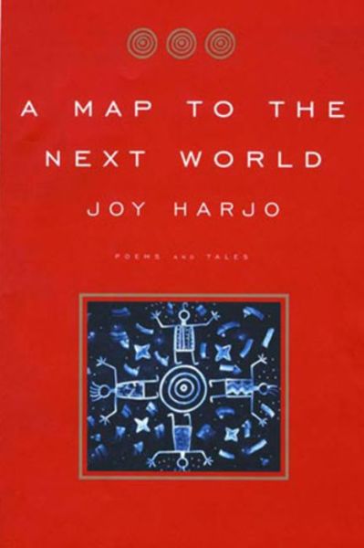 Cover for Joy Harjo · A Map to the Next World: Poems and Tales (Paperback Book) (2001)