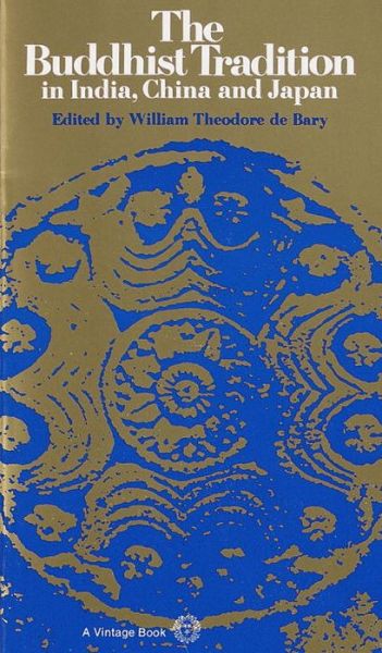 Cover for William Theodore De Bary · The Buddhist Tradition: In India, China and Japan (Paperback Book) (1972)