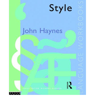 Style - Language Workbooks - John Haynes - Books - Taylor & Francis Ltd - 9780415103961 - May 18, 1995