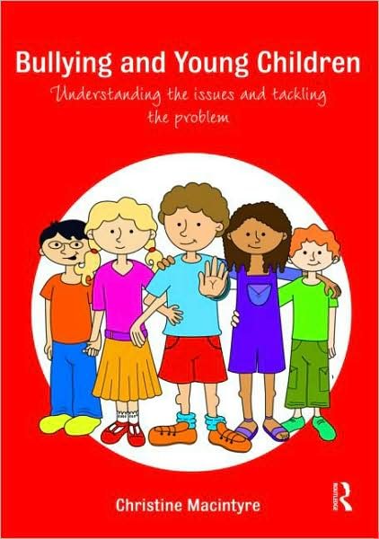 Cover for Christine Macintyre · Bullying and Young Children: Understanding the Issues and Tackling the Problem (Pocketbok) (2009)